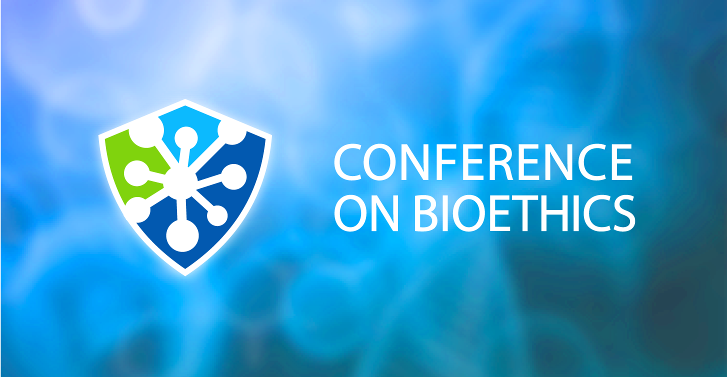 26th Annual Conference on Bioethics: Contemporary Challenges in ...