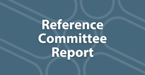 Reference Committee Report